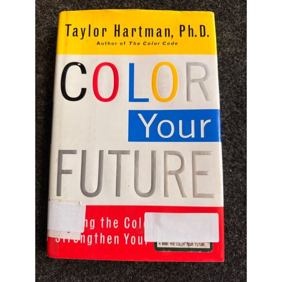 Color Your Future By Taylor Hartman Ph.D. Hardcover Self-Help Book - Picture 1 of 7